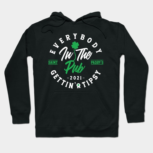 Everybody In The Pub 2021 Getting Tipsy St Patricks Day Shamrock Hoodie by ZimBom Designer